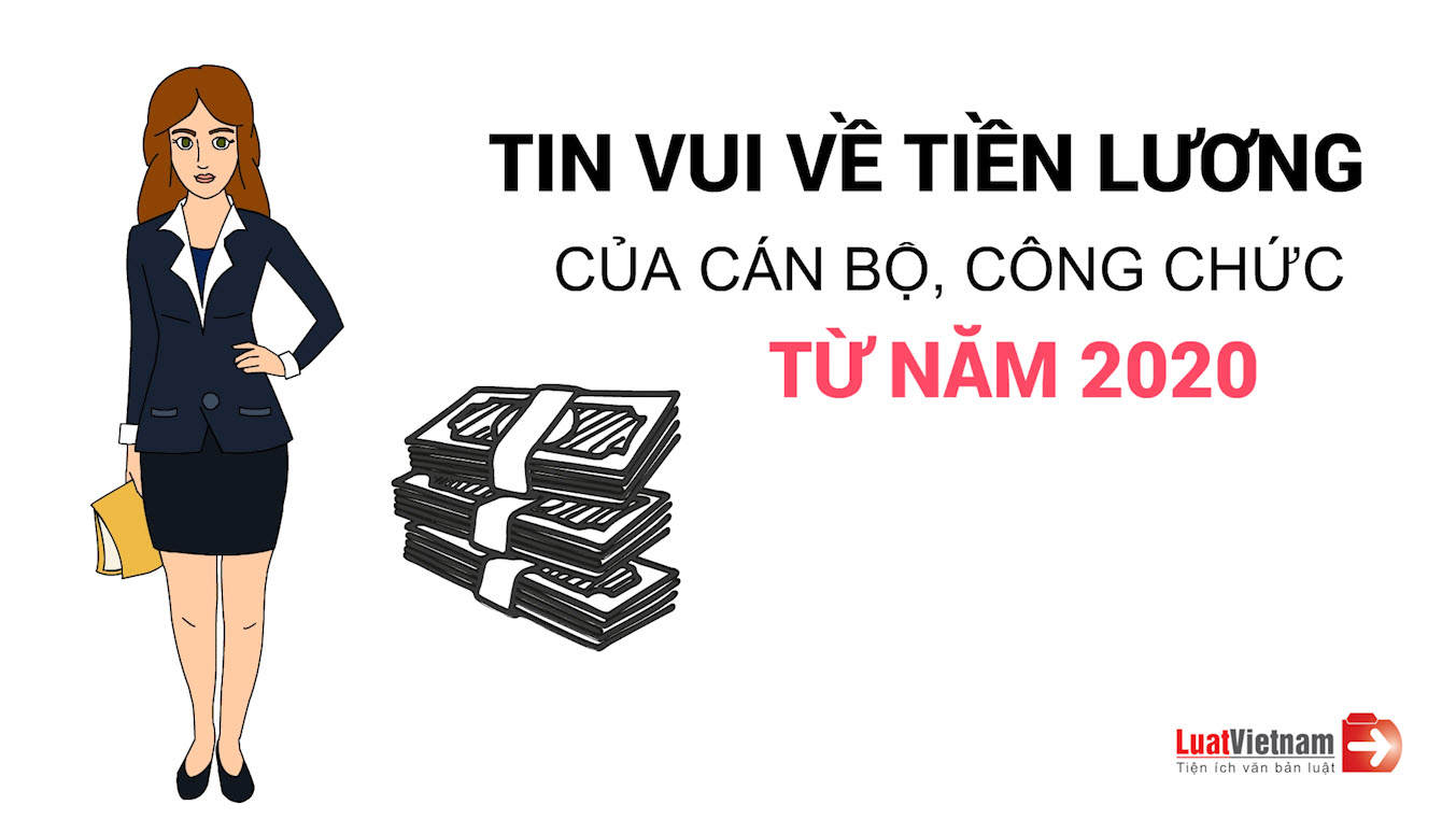 Video: Tin vui về mức lương của cán bộ, công chức từ năm 2020