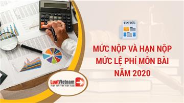 Mức nộp và hạn nộp lệ phí môn bài 2020