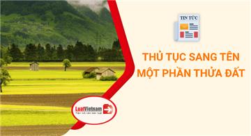 Hồ sơ, thủ tục sang tên Sổ đỏ một phần thửa đất