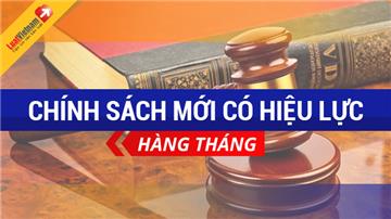 Chính sách mới nổi bật có hiệu lực tháng 7/2020