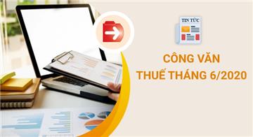 Cập nhật danh sách 43 công văn thuế tháng 6/2020