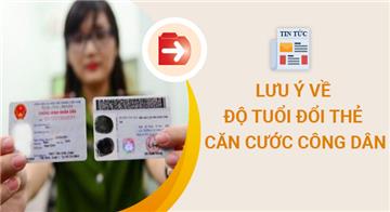 Lưu ý về độ tuổi bắt buộc phải đổi thẻ Căn cước công dân