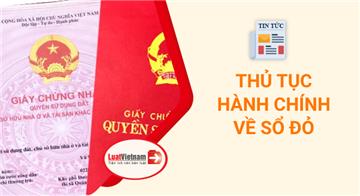 6 thủ tục hành chính về Sổ đỏ người dân phải biết
