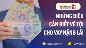Những điều cần biết về Tội cho vay nặng lãi