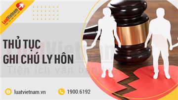 Thủ tục ghi chú ly hôn thực hiện thế nào?
