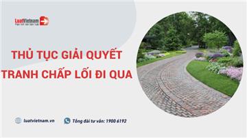 Tranh chấp về lối đi qua và hướng giải quyết