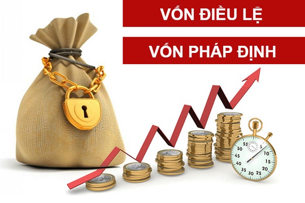 Vốn điều lệ có phải là vốn pháp định không von dieu le co phai von phap dinh khong
