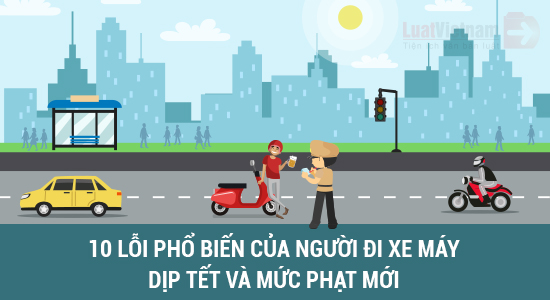 Infographic: 10 lỗi của xe máy bị CSGT "tuýt còi" nhiều nhất dịp Tết