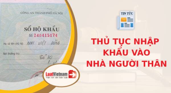 Thủ tục nhập hộ khẩu vào nhà người thân năm 2020