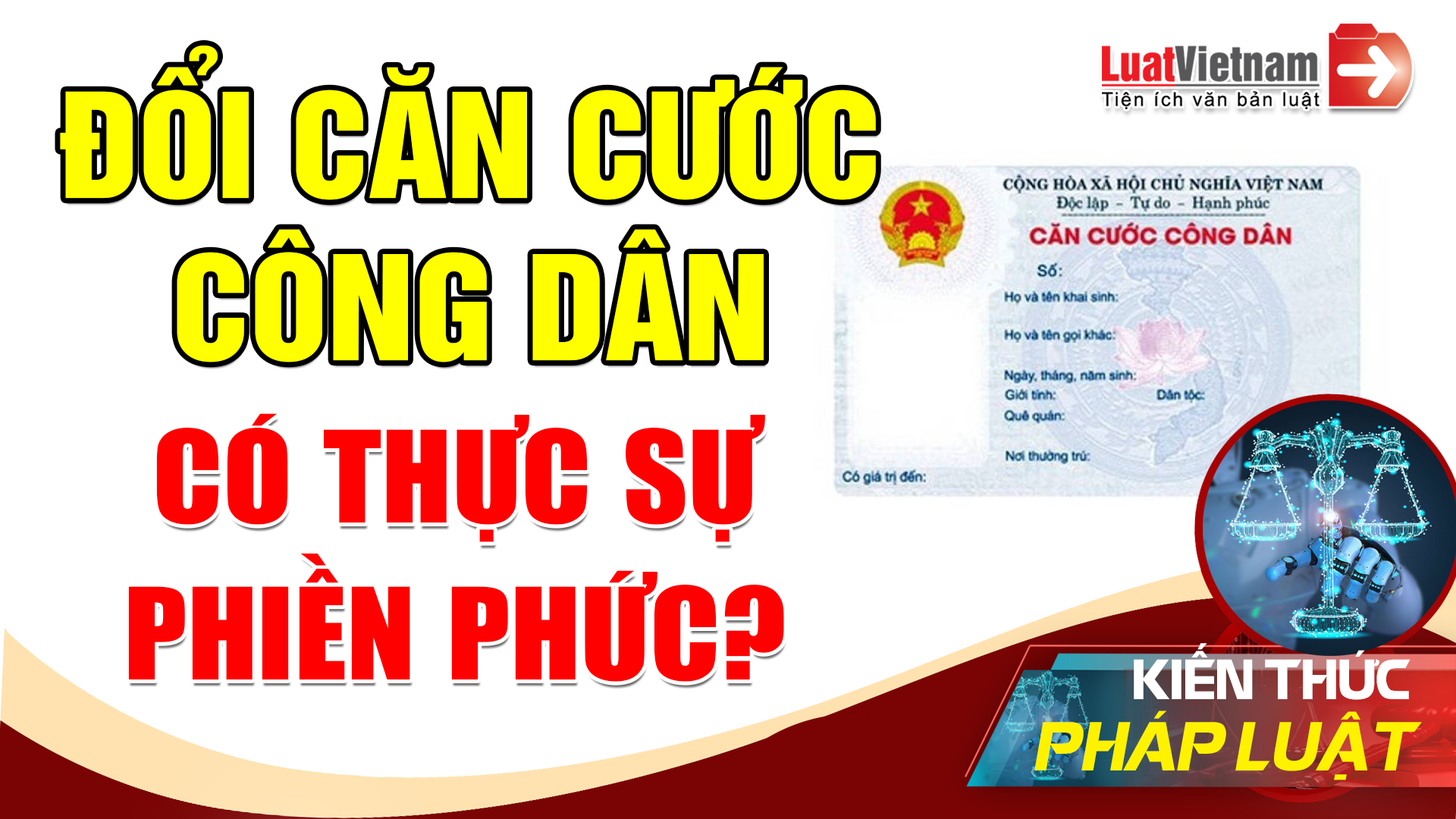 Video: Đổi căn cước công dân có thực sự phiền phức?