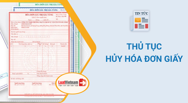 Hủy hóa đơn giấy: Hồ sơ, cách thức thực hiện theo Thông tư 39