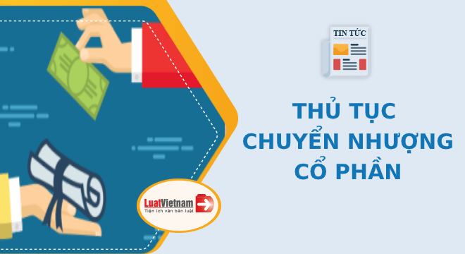Cập nhật: Thủ tục chuyển nhượng cổ phần 2020 mới nhất
