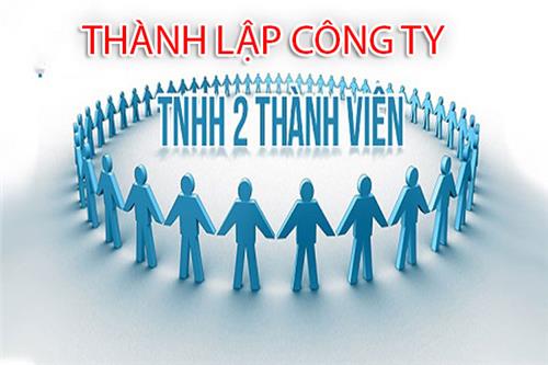 Chi tiết thủ tục thành lập công ty TNHH hai thành viên 2019 Chi tiết thủ tục thành lập công ty TNHH hai thành viên 2019