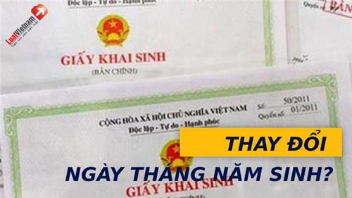 Có được thay đổi ngày, tháng, năm sinh bị khai sai? Có được thay đổi ngày, tháng, năm sinh bị khai sai?