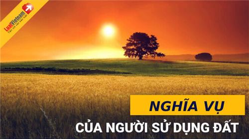 7 điều bắt buộc phải thực hiện khi người dân sử dụng đất 7 điều bắt buộc phải thực hiện khi người dân sử dụng đất