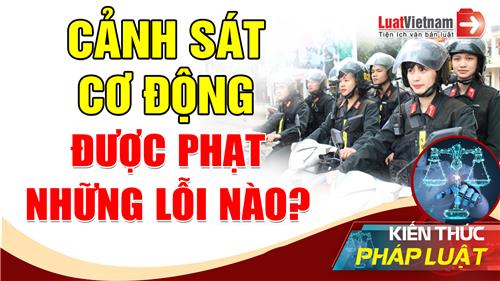 Video: Từ năm 2020, Cảnh sát cơ động được phạt lỗi nào?