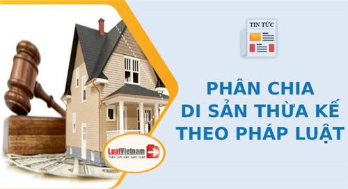 Thủ tục phân chia di sản thừa kế theo pháp luật mới nhất