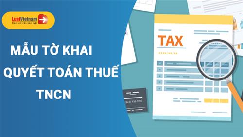 Mẫu Tờ khai quyết toán thuế thu nhập cá nhân năm 2020 Mẫu Tờ khai quyết toán thuế thu nhập cá nhân năm 2020