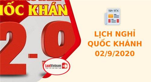 Lịch nghỉ Lễ dịp Quốc khánh 02/9 năm 2020 Lịch nghỉ Lễ dịp Quốc khánh 02/9 năm 2020