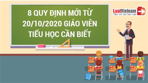 Infographic: 8 quy định mới từ 20/10/2020 giáo viên tiểu học cần biết
