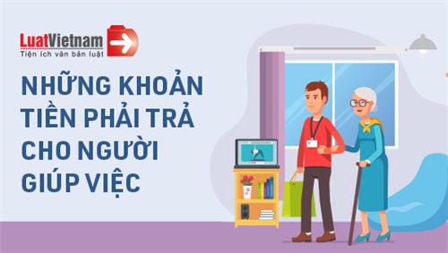 Infographic: Thuê giúp việc, hàng tháng phải trả những khoản tiền nào?