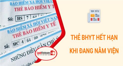 Thẻ BHYT hết hạn khi đang nằm viện, có được chi trả?