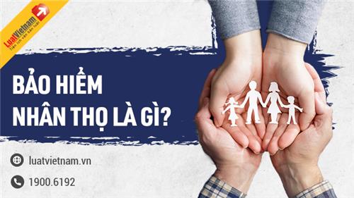Bảo hiểm nhân thọ là gì? Khác gì so với bảo hiểm xã hội?