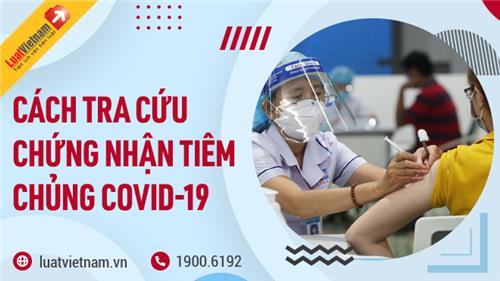 Hướng dẫn 3 cách tra cứu chứng nhận tiêm chủng Covid-19 dễ dàng