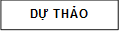 DỰ THẢO