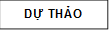 DỰ THẢO